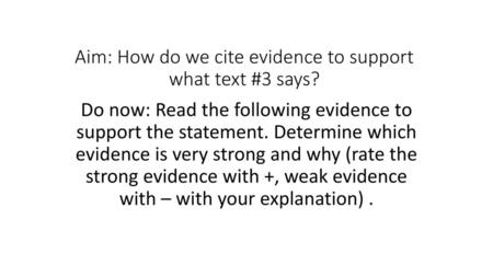 Aim: How do we cite evidence to support what text #3 says?
