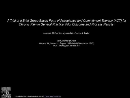 A Trial of a Brief Group-Based Form of Acceptance and Commitment Therapy (ACT) for Chronic Pain in General Practice: Pilot Outcome and Process Results 