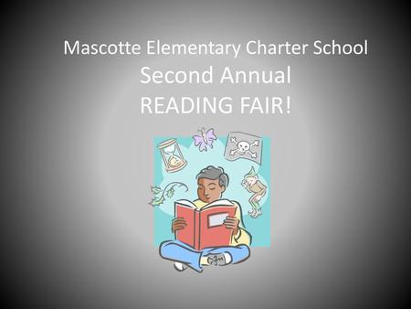 Mascotte Elementary Charter School Second Annual READING FAIR!
