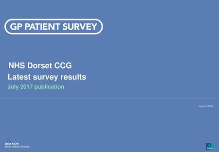 NHS Dorset CCG Latest survey results July 2017 publication.