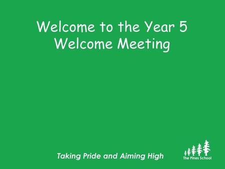 Welcome to the Year 5 Welcome Meeting
