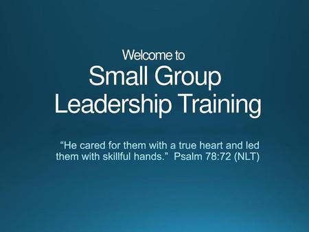 Welcome to Small Group Leadership Training