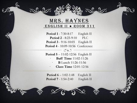 Mrs. Haynes English II ● Room 311