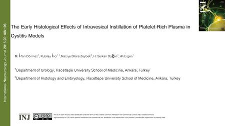 The Early Histological Effects of Intravesical Instillation of Platelet-Rich Plasma in Cystitis Models M. İrfan Dönmez1, Kubilay İnci1,†, Naciye Dilara.