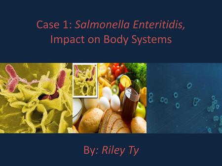 Case 1: Salmonella Enteritidis, Impact on Body Systems