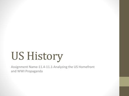 US History Assignment Name-11.4-11.1-Analyzing the US Homefront and WWI Propaganda.
