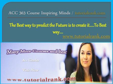 ACC 363 Course Inspiring Minds / tutorialrank.com