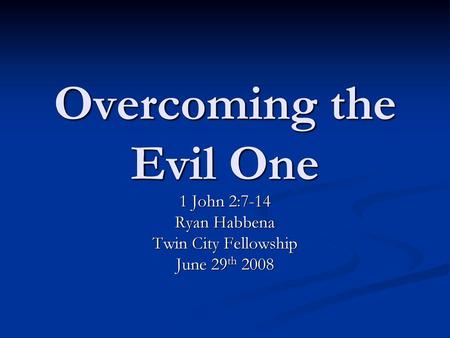 Overcoming the Evil One