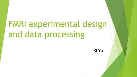 FMRI experimental design and data processing