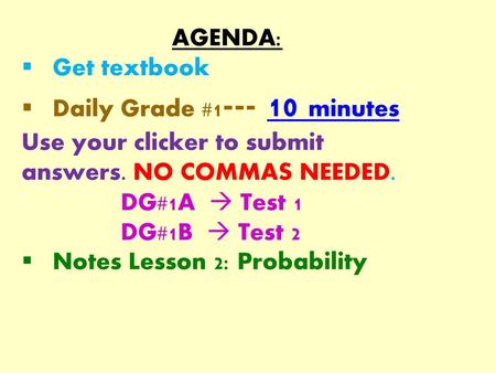 AGENDA: Get textbook Daily Grade # minutes
