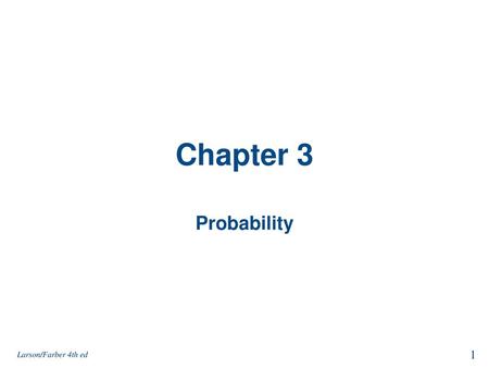 Chapter 3 Probability Larson/Farber 4th ed.