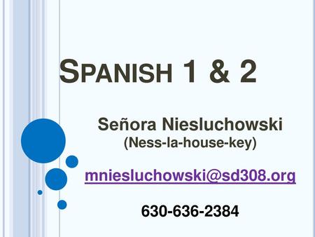 Spanish 1 & 2 Señora Niesluchowski