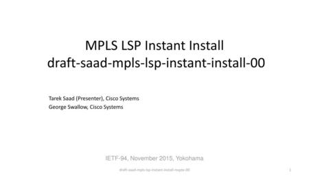 MPLS LSP Instant Install draft-saad-mpls-lsp-instant-install-00