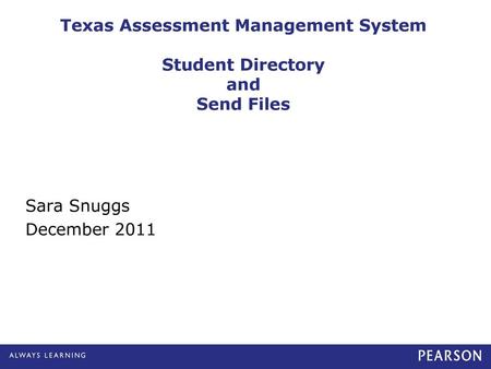 Texas Assessment Management System Student Directory and Send Files