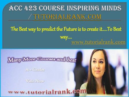 ACC 423 Course Inspiring Minds / tutorialrank.com