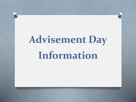 Advisement Day Information.