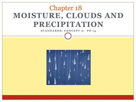 Moisture, Clouds and Precipitation Standards: Concept 2: PO 14