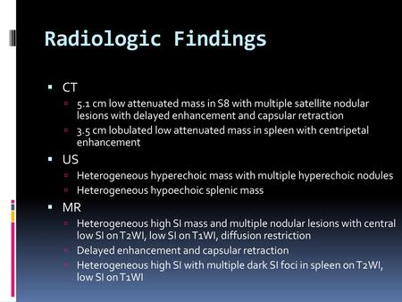 Radiologic Findings CT US MR