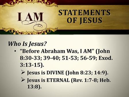 STATEMENTS OF JESUS Who Is Jesus?