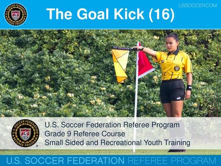 The Goal Kick (16) U.S. Soccer Federation Referee Program