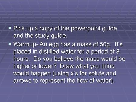 Pick up a copy of the powerpoint guide and the study guide.