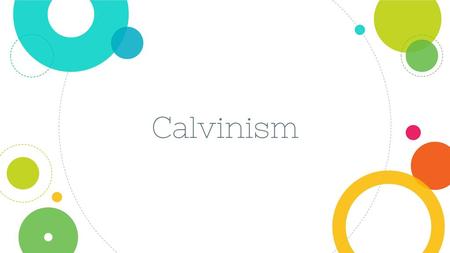Calvinism.