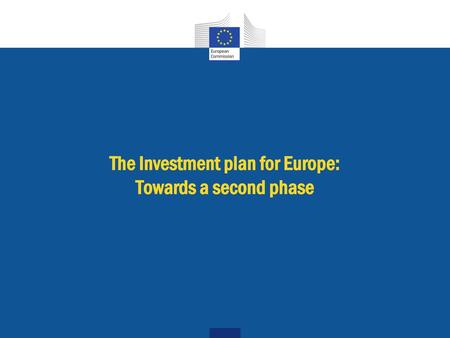 The Investment plan for Europe: Towards a second phase