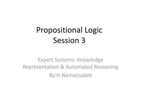 Propositional Logic Session 3