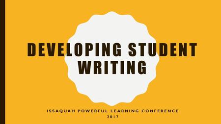 Developing Student Writing
