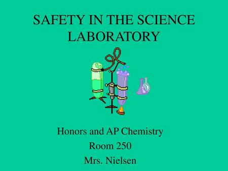 SAFETY IN THE SCIENCE LABORATORY