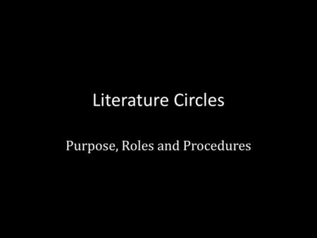 Purpose, Roles and Procedures