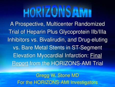 For the HORIZONS-AMI Investigators