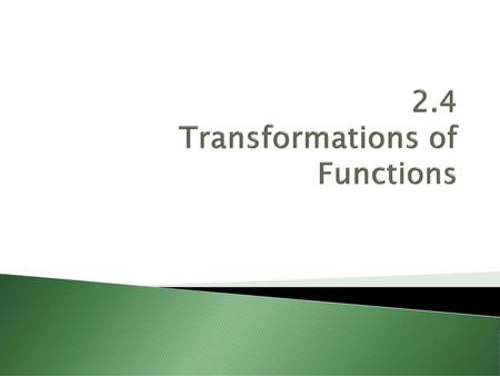 2.4 Transformations of Functions