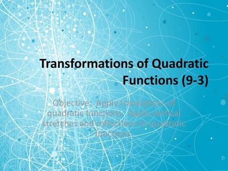 Transformations of Quadratic Functions (9-3)