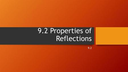 9.2 Properties of Reflections
