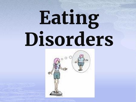 Eating Disorders.