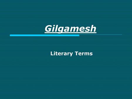 Gilgamesh Literary Terms.
