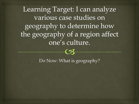 Do Now: What is geography?