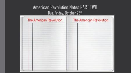American Revolution Notes PART TWO