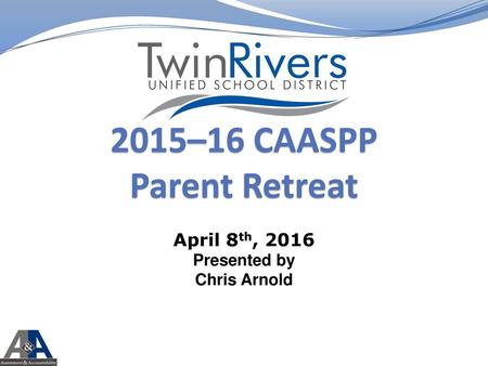 2015–16 CAASPP Parent Retreat