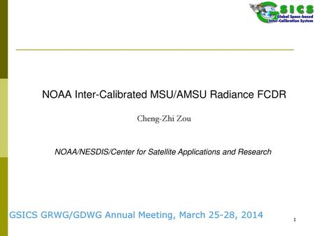 NOAA Inter-Calibrated MSU/AMSU Radiance FCDR Cheng-Zhi Zou