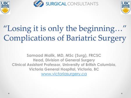 “Losing it is only the beginning…” Complications of Bariatric Surgery