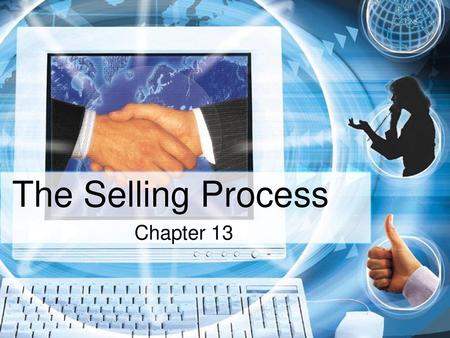 The Selling Process Chapter 13.