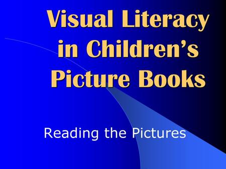 Visual Literacy in Children’s Picture Books