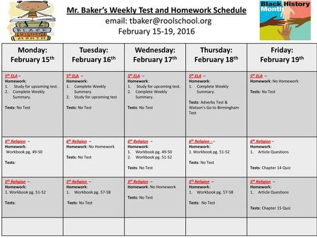 Mr. Baker’s Weekly Test and Homework Schedule     February 15-19, 2016