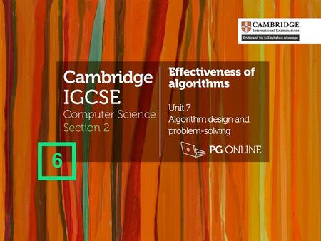 IGCSE 6 Cambridge Effectiveness of algorithms Computer Science