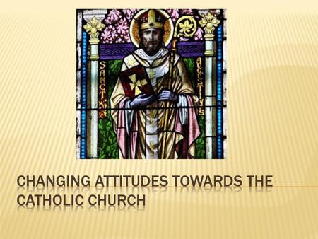 Changing Attitudes towards the Catholic Church