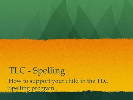 How to support your child in the TLC Spelling program