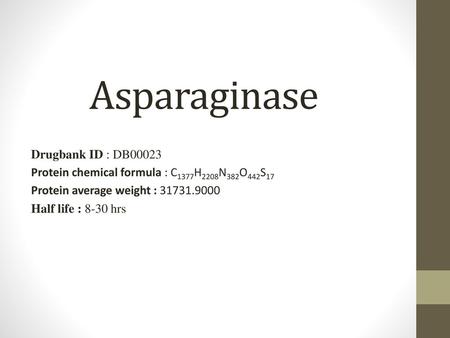 Asparaginase Drugbank ID : DB00023