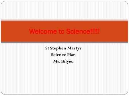 St Stephen Martyr Science Plan Ms. Bilyeu